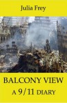 Balcony View - a 9/11 Diary - Julia Frey