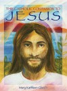 The Catholic Companion to Jesus - Mary Kathleen Glavich