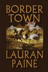 Border Town - Lauran Paine