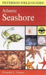 A Field Guide to the Atlantic Seashore: From the Bay of Fundy to Cape Hatteras - Roger Tory Peterson