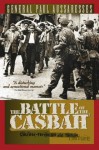 The Battle of the Casbah: Terrorism and Counterterrorism in Algeria 1955-1957 - General Paul Aussaresses