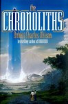 The Chronoliths - Robert Charles Wilson