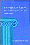 Paralegal employment: Facts and strategies for the 1990s - William P. Statsky