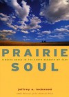 Prairie Soul: Finding Grace in the Earth Beneath My Feet - Jeffrey A. Lockwood, Elizabeth Andrew