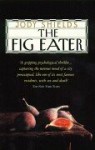 The Fig Eater - Jody Shields