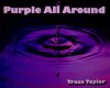 Purple All Around - Trace Taylor