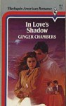 In Love's Shadow - Ginger Chambers