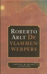 De vlammenwerpers - Roberto Arlt, Mariolein Sabarte Belacortu