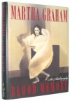 Blood Memory: An autobiography - Martha Graham