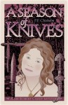 A Season of Knives: A Sir Robert Carey Mystery - P.F. Chisholm