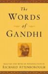 The Words of Gandhi (Newmarket Words Of Series) - Mahatma Gandhi, Richard Attenborough, Johanna McGeary