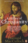 A History Of Christianity: The First Three Thousand Years - Diarmaid MacCulloch