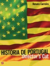 História de Portugal - Director's Cut - Renato Carreira