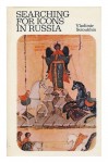 Searching for icons in Russia - Vladimir Alekseevich Soloukhin