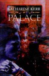 Palace - Katharine Kerr, Mark Kreighbaum