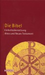 Die Bibel: Altes Und Neues Testament: Einheitsübersetzung - Bischöfe Deutschlands und Österreichs und der Bistümer Bozen-Brixen und Lüttich