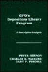 Gpo's Depository Library Program: A Descriptive Analysis - Peter Hernon, Charles McClure, Gary R. Purcell