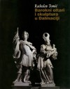 Barokni oltari i skulptura u Dalmaciji - Radoslav Tomić, Živko Bačić, Ante Zubović, Sonja Bašić, Michele Cremon, Smiljka Malinar, Jelena Hekman, Luka Gusić, Boro Tošović, Osvald Böhm, Vladimir Marković