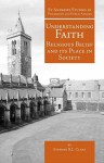 Understanding Faith: Religious Belief and Its Place in Society - Stephen R L Clark