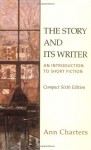 The Story and Its Writer: An Introduction to Short Fiction, Compact Sixth Edition - Ann Charters