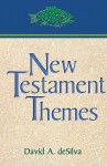 New Testament Themes - David A. Desilva