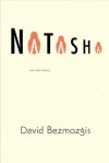 Natasha and other stories - David Bezmozgis