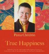 True Happiness [With 1 Card] - Pema Chödrön