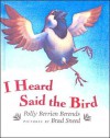 I Heard Said the Bird - Polly Berrien Berends, Brad Sneed