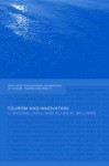 Tourism and Innovation (Contemporary Geographies of Leisure, Tourism and Mobility) - Michael C. Hall, Williams Allan