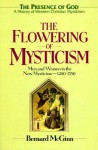 The Flowering of Mysticism - Bernard McGinn