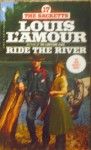 Ride the River - Louis L'Amour