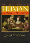 In Defense of Human Consciousness - Joseph F. Rychlak