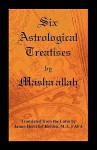 Six Astrological Treatises by Masha'allah - Masha'allah, Kris Brandt Riske, Jack Cipolla