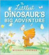 The Littlest Dinosaur's Big Adventure - Michael Foreman