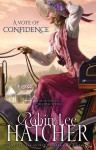 A Vote of Confidence (The Sisters of Bethlehem Springs) (Sisters of Bethlehem Springs, The) - Robin Lee Hatcher