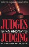 Judges and Judging: Inside the Canadian Judicial System - Peter James McCormick, Peter McCormick, Peter James McCormick
