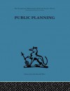 Public Planning: The Inter-Corporate Dimension - John Friend, J M Power, C J L Yewlett