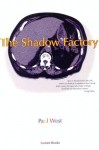 The Shadow Factory - Paul West