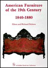 American Furniture of the Nineteenth Century: 1840-1880 - Eileen Dubrow, Richard Dubrow