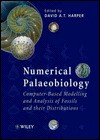 Numerical Palaeobiology: Computer-Based Modelling and Analysis of Fossils and Their Distributions - David A.T. Harper