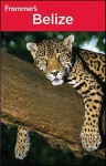 Frommer's Belize (Frommer's Complete Guides) - Eliot Greenspan