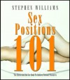 Sex Positions 101: The Illustrated Hot Sex Book To Achieve Sensual Pleasures - Stephen Williams