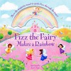 Fizz the Fairy Makes a Rainbow - Top That! Publishing plc, Karen Sapp