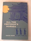 All the Emperor's Horses - David Kidd