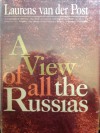 A VIEW OF ALL THE RUSSIAS - Laurens van der Post