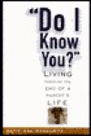 Do I Know You: Living Through the End of a Parent's Life - Bette Moskowitz, Deborah Baker