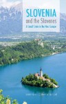 Slovenia and the Slovenes: A Small State and the New Europe - Gow, James Gow