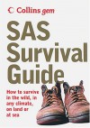 SAS Survival Guide: How To Survive Anywhere, On Land Or At Sea (Collins Gem) - John 'Lofty' Wiseman