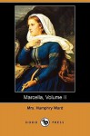 Marcella, Volume II (Dodo Press) - Mary Augusta Ward