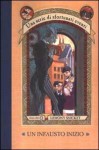 Un infausto inizio (Una serie di sfortunati eventi. Vol. 1) - Valentina Daniele, Brett Helquist, Lemony Snicket